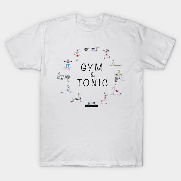 Gym & Tonic T-Shirt by dizzycat-biz